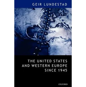 United States and Western Europe Since 1945 – Geir Lundestad (EN)