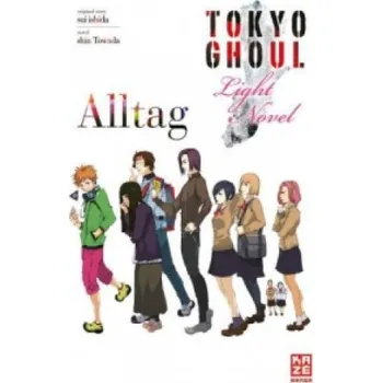 Tokyo Ghoul: Alltag (Novel): Light Novel – Sui Ishida,Shin Towada,Yoko Keller (DE)