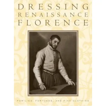 Umění Dressing Renaissance Florence – Carole Collier Frick (EN)