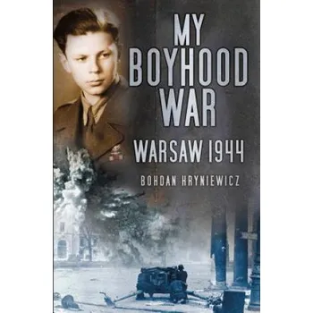 My Boyhood War – Bohdan Hryniewicz (EN)