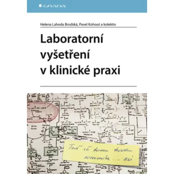 Laboratorní vyšetření v klinické praxi, Brodská Lahoda Helena, Kohout Pavel ...