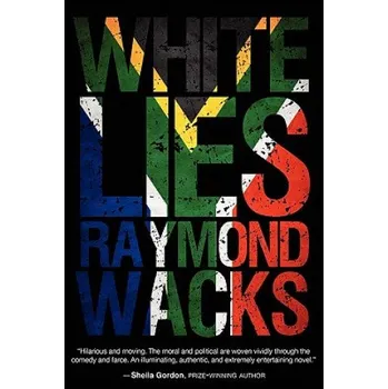 White Lies – Wacks,Raymond (Emeritus Professor of Law and Legal Theory,University of Hong Kong Emeritus Professor of Law and Legal Theory,Hong Kong Emeritus Pro (EN)
