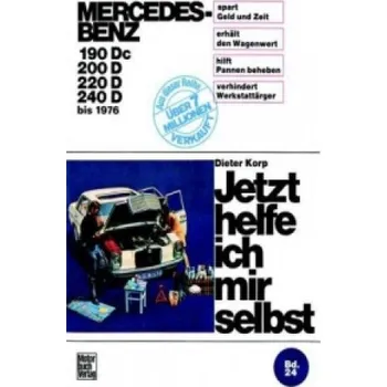 Mercedes-Benz Diesel 180 Dc/190D/200D/220D bis 1976: Mitarb.: Albrecht G. Thaer, Hans-Peter Lange, Hans-Hartmut Münch u. a. – Dieter Korp (DE)