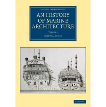 Populárně naučná literatura pro dospělé History of Marine Architecture – John Charnock (EN)