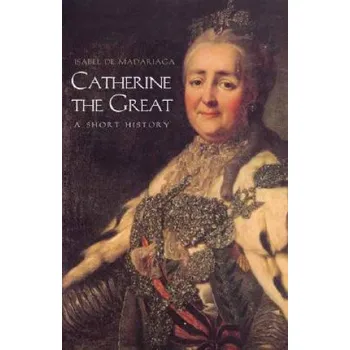 Catherine the Great: A Short History – Isabel de Madariaga (EN)