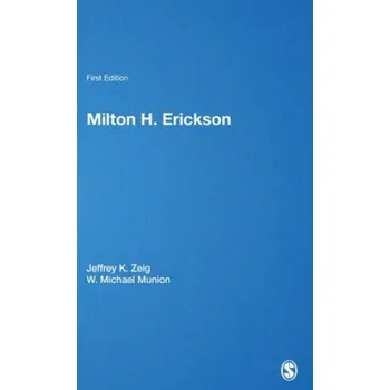Milton H Erickson – Jeffrey K. Zeig,W. Michael Munion (EN)
