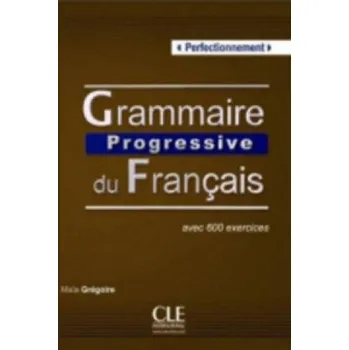 Francouzský jazyk Grammaire progressive du francais:: Perfectionnement Livre – Maia Grégoire (EN)