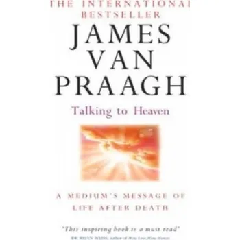 Cizojazyčná kniha Talking To Heaven: A medium's message of life after death – James Van Praagh (EN)