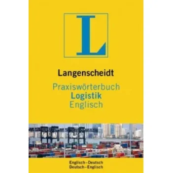 Německý jazyk Langenscheidt Praxiswörterbuch Logistik Englisch: Englisch-Deutsch, Deutsch-Englisch – Ludwig Merz,Ulrich Neubauer (DE)