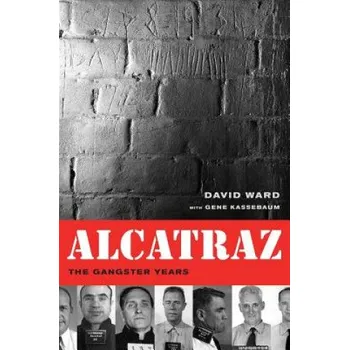 Alcatraz: The Gangster Years – David Ward (EN)