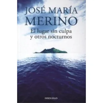 El lugar sin culpa y otros nocturnos – José María Merino (ES)