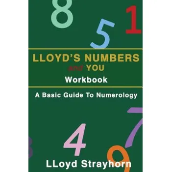 Cizojazyčná kniha Lloyds Numbers and You Workbook: A Basic Guide to Numerology – Lloyd Strayhorn (EN)