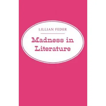 Madness in Literature – Lillian Feder (EN)