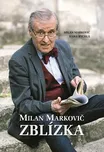 Zblízka - Milan Markovič, Hana Rychlá…