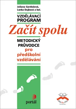 Začít spolu: Pro MŠ - Juliana Gardošová a kol. (2012, brožovaná)