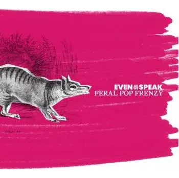 Zahraniční hudba CD Even As We Speak: Feral Pop Frenzy 2024 25th Anniversary Remaster