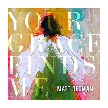 Česká hudba Matt Redman Your Grace Finds Me