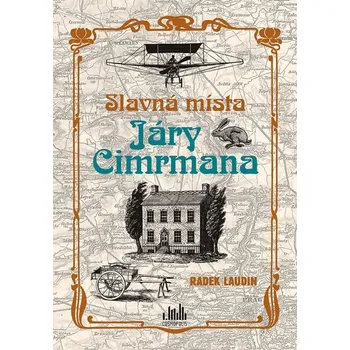 Slavná místa Járy Cimrmana: Tady všude…