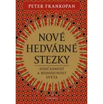Nové hedvábné stezky - Peter Frankopan…