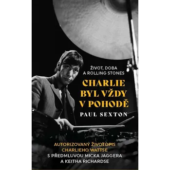 Charlie byl vždy v pohodě: Život, doba…