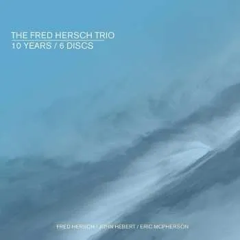 Zahraniční hudba 6CD The Fred Hersch Trio: 10 Years / 6 Discs 2019