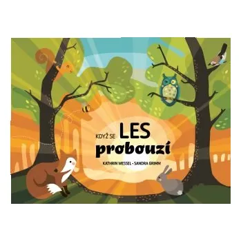 Pohádka Když se les probouzí - Sandra Grimmová, Kathrin Wessel