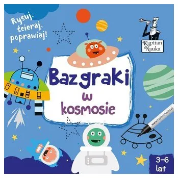 Kapitan Nauka Bazgraki w kosmosie (3-6 lat)