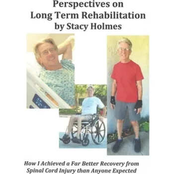Cizojazyčná kniha Perspectives on Long Term Rehabilitation: How I made a better recovery from spinal cord injury than anyone expected – Stacy Holmes (EN)