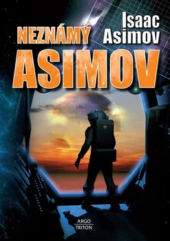 Neznámý Asimov - Isaac Asimov (2023, pevná)