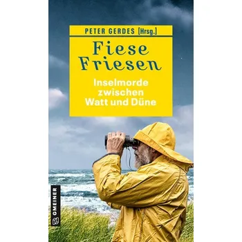 Fiese Friesen - Inselmorde zwischen Watt und Düne - Gerdes, Peter