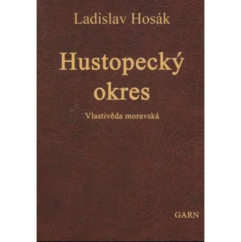Vlastivěda Hustopecký okres - Vlastivěda moravská (reedice) Hustopeče (Nakladatelství Garn, 2009)