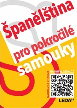 Španělský jazyk Španělština pro pokročilé samouky - Libuše Prokopová [ES] (2023, brožovaná) + mp3