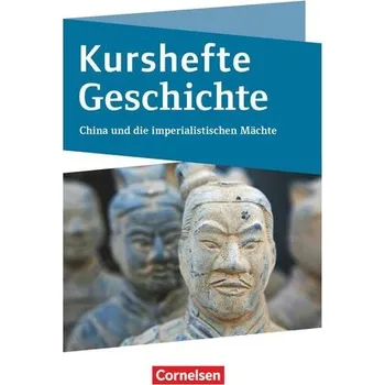 Učebnice Kurshefte Geschichte. Niedersachsen - China und die imperialistischen Mächte - Schülerbuch