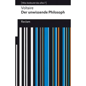 Der unwissende Philosoph - Voltaire [DE] (2022, Měkká, Reclam Philipp Jun.)