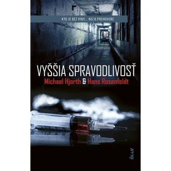 Vyššia spravodlivosť (Policajný psychológ 6. diel) - Michael Hjorth, Hans Rosenfeldt