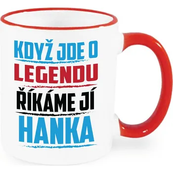 Hrnek - Když jde o legendu, říkáme jí Hanka Barva: Červená