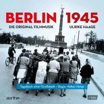 Zahraniční hudba 2CD Ulrike Haage: Berlin 1945: Tagebuch Einer Großstadt 2020