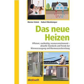 Das neue Heizen - Schulz, Marion