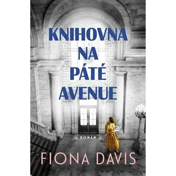 Beletrie pro dospělé Knihovna na Páté avenue - Fiona Davis