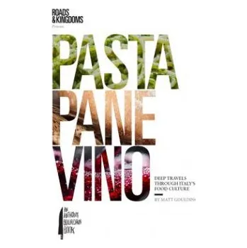 Umění Pasta, Pane, Vino – Matt Goulding,Nathan Thornburgh (EN)