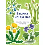 Bylinky kolem nás - Markéta Růženka…