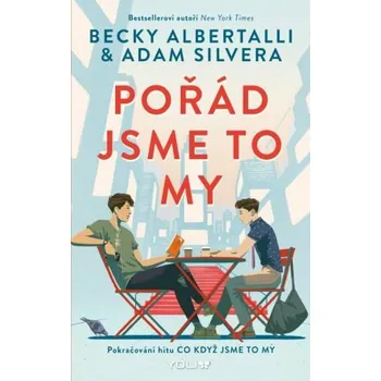 Pořád jsme to my - Becky Albertalli, Adam Silvera (2023, brožovaná)