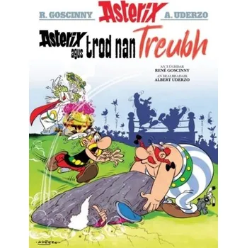 Asterix Agus Trod Nan Treubh (Asterix Sa Gaidhlig / Asterix in Gaelic) - René Goscinny
