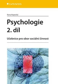 Psychologie 2. díl: Učebnice pro obor sociální činnost - Ilona Kopecká (2012, brožovaná)