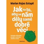 Jak na to, aby se nám děly samé dobré…