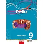 Fyzika 9: Hybridní učebnice pro ZŠ a VG…