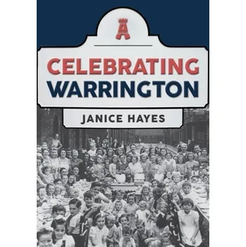 Cestování Celebrating Warrington - Hayes, Janice