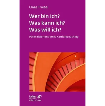 Osobní rozvoj Wer bin ich? Was kann ich? Was will ich? (Leben Lernen, Bd. 333) - Triebel, Claas