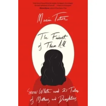 The Fairest of Them All - Tatar, Maria [EN] (2022, Měkká, Harvard University Press)