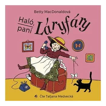 Haló, paní Láryfáry - CDmp3 (Čte Taťjána Medvecká) - Betty MacDonald